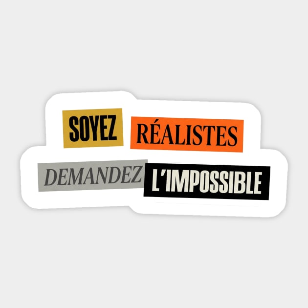 Soyez Réalistes Demandez l'Impossible Mai 1968 Sticker by Art2Wear